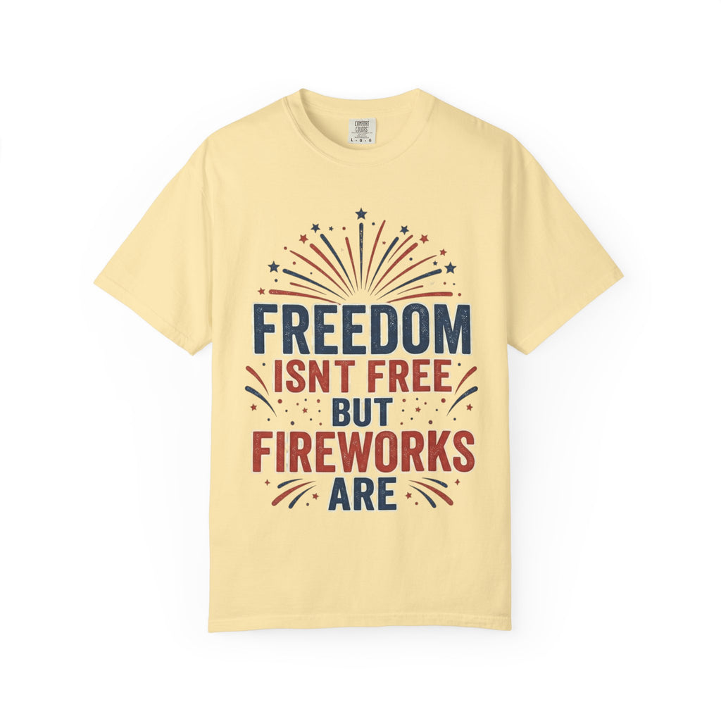 Freedom Isn't Free But Fireworks Are