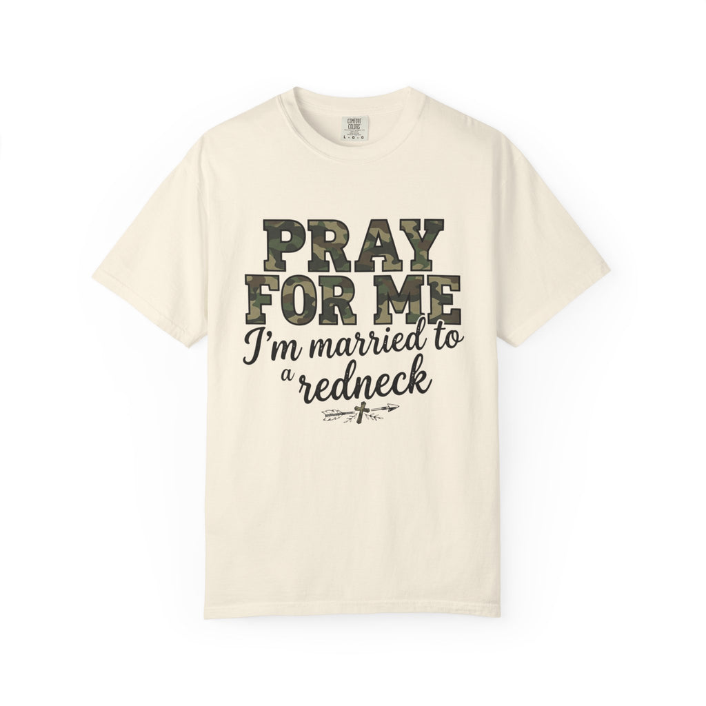 Pray For Me I'm Married to a Redneck T-shirt | Camo Text, Faith Humor