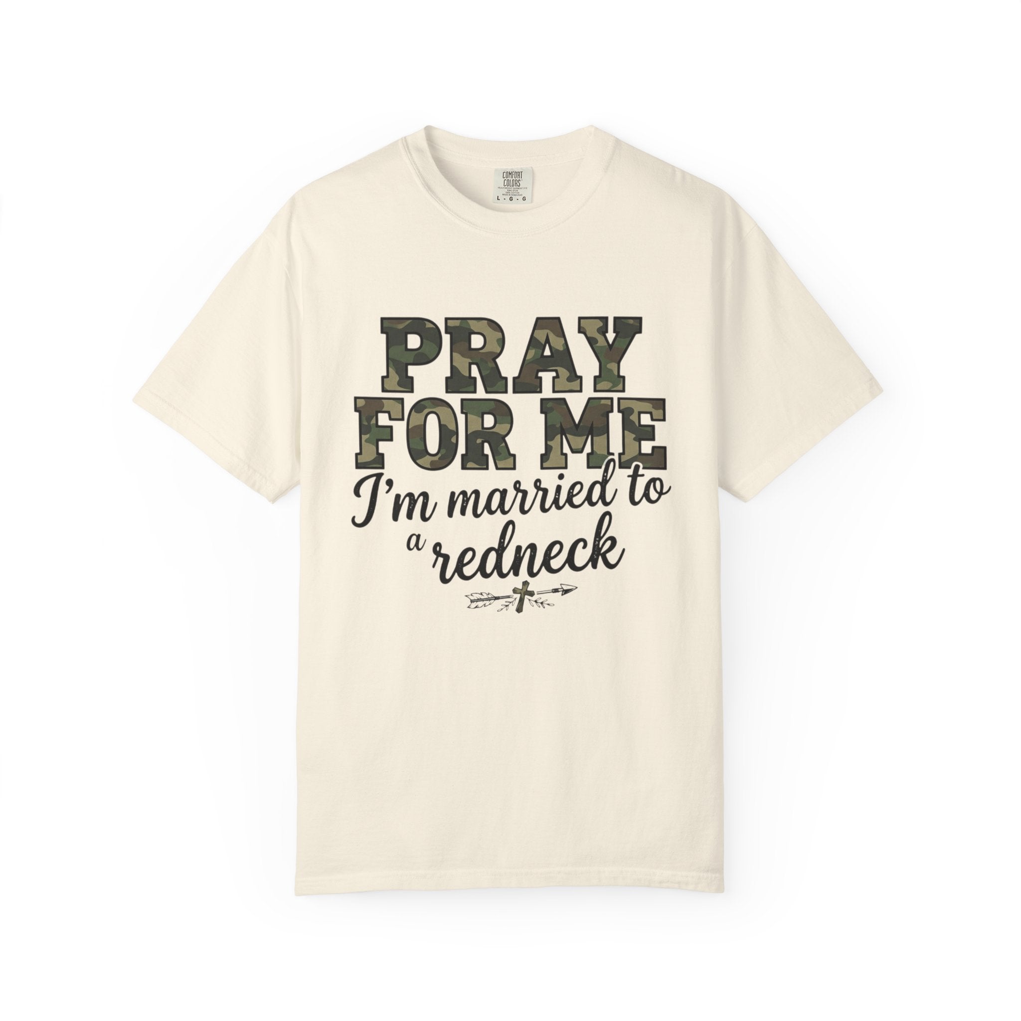 Pray For Me I'm Married to a Redneck T-shirt | Camo Text, Faith Humor