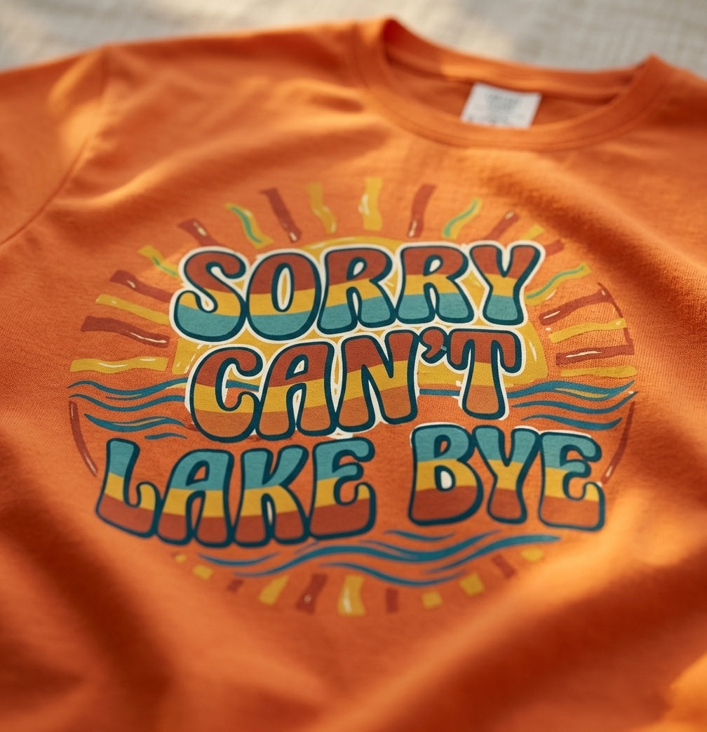 Sorry Can't Lake Bye