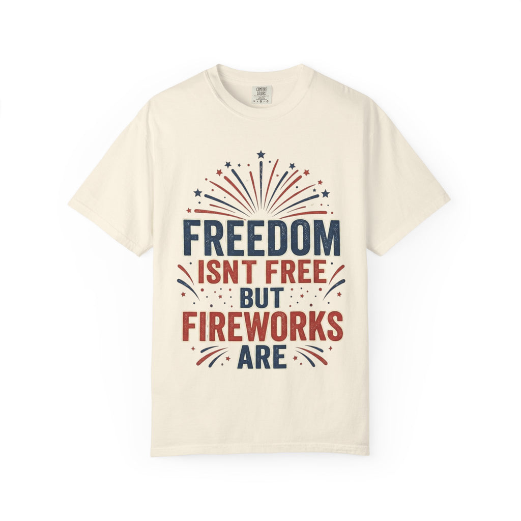 Freedom Isn't Free But Fireworks Are